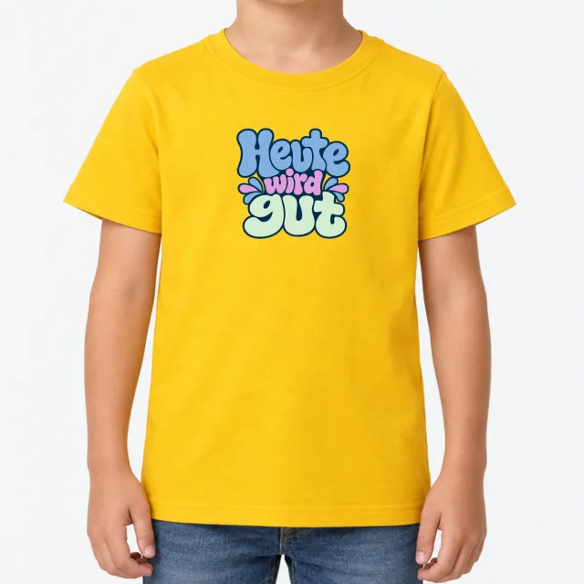 Kids T-Shirt – Kinder – Heute wird gut – Gold